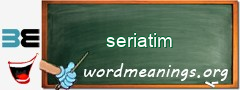 WordMeaning blackboard for seriatim
